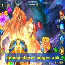 demon slayer mugen apk